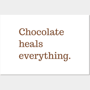 Chocolate heals everything Posters and Art